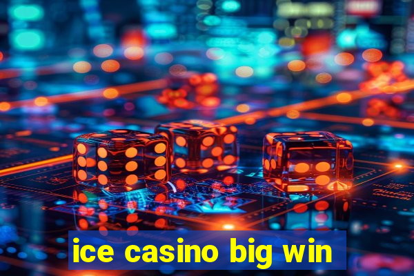 ice casino big win